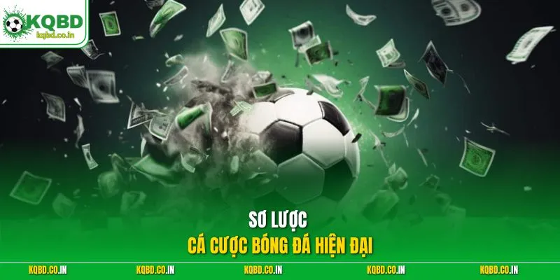 Sơ lược cá cược bóng đá hiện đại
