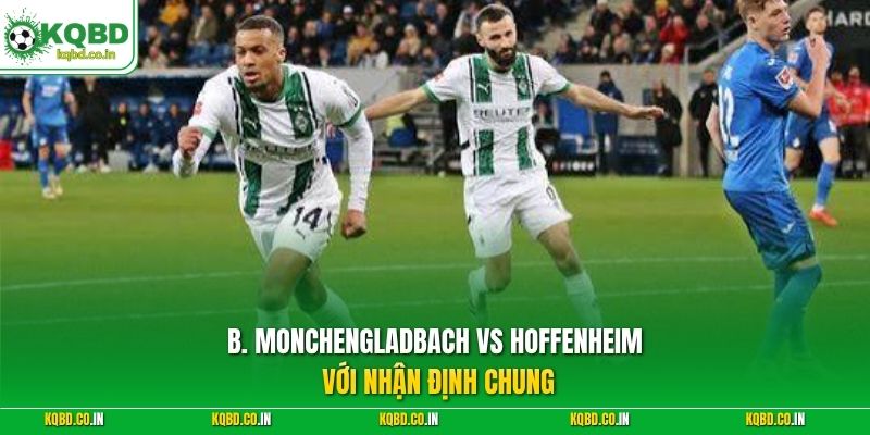Monchengladbach vs Hoffenheim với nhận định chung